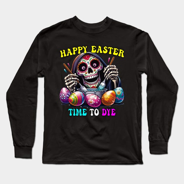 Easter Grim Reaper Coloring Eggs - Time to Dye Long Sleeve T-Shirt by ImaginativeInkPOD